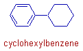 AROMATIC PRECEDES ALICYCLIC  WHEN SIZES ARE SAME cyclohexylbenzene